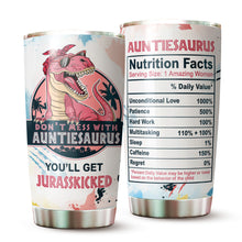 Load image into Gallery viewer, Gifts For Aunt - Best Aunt Gifts - Mothers Day Gift For Aunt Christmas Gifts For New Aunt - Don't Mess with Auntiesaurus You'll Get Jurasskicked Mug For Aunt Gifts From Niece And Nephew 20 oz Tumbler