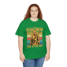 Load image into Gallery viewer, 220513308-1 Dadalorian Unisex Heavy Cotton Tee