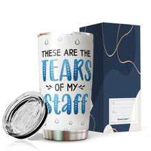 Load image into Gallery viewer, These Are The Tears Of My Staff Tumbler 20Oz - Funny Boss Gifts for Women, Boss - Gift for Men, Manager, Female, Boss