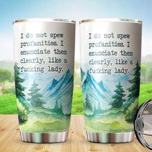 Load image into Gallery viewer, I Do Not Spew Profanities Tumbler 20 Oz - Novelty Tumbler and Gift, Friends - Gifts for Coworkers Friends Men Women, Sarcasm Quote Tumbler, Tumbler 20 oz