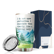 Load image into Gallery viewer, I Do Not Spew Profanities Tumbler 20 Oz - Novelty Tumbler and Gift, Friends - Gifts for Coworkers Friends Men Women, Sarcasm Quote Tumbler, Tumbler 20 oz