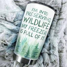 Load image into Gallery viewer, Kozmoz Inspire I'm Into Preserving Wildlife Regular Tumbler - Funny Work Tumblers For Co-Worker, Friend, Family, Birthday, Christmas, Funny Tumbler 20 Oz