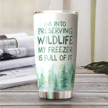 Load image into Gallery viewer, Kozmoz Inspire I'm Into Preserving Wildlife Regular Tumbler - Funny Work Tumblers For Co-Worker, Friend, Family, Birthday, Christmas, Funny Tumbler 20 Oz