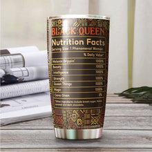 Load image into Gallery viewer, Black Queen Nutrition Facts Tumbler - African Queen Present - Black Women Empowerment - Gift for Her,  Birthday Gift for Her Tumbler 20 oz