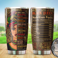 Load image into Gallery viewer, Black Queen Nutrition Facts Tumbler - African Queen Present - Black Women Empowerment - Gift for Her,  Birthday Gift for Her Tumbler 20 oz