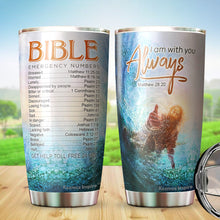 Load image into Gallery viewer, Kozmoz Inspire Matthew Bible Emergency Numbers Tumbler - "I Am With You Always" Tumbler - Hotlines Numbers Bible Tumbler for Christians, Him, Her, Family, Tumbler 20 oz