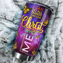 Load image into Gallery viewer, I Can Do All Things Through Christ Who Strengthens Me Tumblers - Butterfly Christian 20oz Stainless Steel Tumbler - Christian 20oz Tumblers For Women - Christian Gifts for Mom on Mother's Day