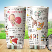 Load image into Gallery viewer, Mom-Entous Mother Facts Tumbler - Best Mom Tumbler - New Mom Tumbler - Birthday Gifts For Mom from Daughter, Son, Kids - 1st Mother's Day Tumbler  - Gift for Mom on Mother's Day, Christmas, Birthday, Tumbler 20 Oz