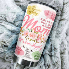 Load image into Gallery viewer, Mom Wisdom Supply Tumbler - Mom, Mommy, Mother Tumbler - Mothers Day Tumblers - Birthday Gift For Mom From Daughter, Son, Kids - Best Gift Idea For Women on Mother's Day - Tumbler 20oz