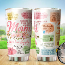 Load image into Gallery viewer, Mom Wisdom Supply Tumbler - Mom, Mommy, Mother Tumbler - Mothers Day Tumblers - Birthday Gift For Mom From Daughter, Son, Kids - Best Gift Idea For Women on Mother's Day - Tumbler 20oz