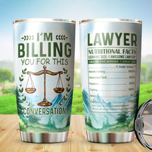 Load image into Gallery viewer, Kozmoz Inspire Funny Lawyer Mug Funny Attorney Gift Tumbler 20 Oz - I'm Billing You For This Tumbler - Law School Best Attorney Graduation Christmas Mug For Women Men
