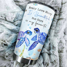 Load image into Gallery viewer, Husband and Wife Turtles Tumbler 20 Oz - Every Love Story Is Beautiful But Ours Stainless Steel Tumbler 20 Oz - Birthday Wedding Anniversary Valentines Mothers Day Fathers Day 2022 gifts