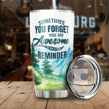 Load image into Gallery viewer, Kozmoz Inspire Sometimes You Forget You Are Awesome Tumbler 20 Oz - Funny Inspirational Birthday Graduation Gifts for Women, Coworker, Friends - Thank You Gifts