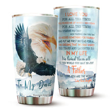 Load image into Gallery viewer, Kozmoz Inspire To My Dad Tumbler 20oz - Eagle Tumbler for Dad - Father's Day Gift, Birthday's Gift for Man, Father, Daddy - Gift from Daughter, Son