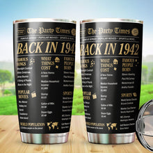 Load image into Gallery viewer, Kozmoz Inspire The Party Times Flashback To 1942 Tumbler 20 Oz - 80th Birthday Tumbler 20 Oz - Happy 80 Birthday Party, Turning 80 Birthday - Milestone Birthday Gifts