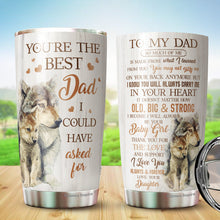 Load image into Gallery viewer, You're The Best Dad Tumbler - To My Dad Tumbler From Daughter - Wolf Dad Insulated Coffee Tumbler - Birthday Gift For Dad, Daddy, Father
