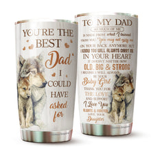 Load image into Gallery viewer, You're The Best Dad Tumbler - To My Dad Tumbler From Daughter - Wolf Dad Insulated Coffee Tumbler - Birthday Gift For Dad, Daddy, Father