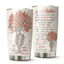 Load image into Gallery viewer, Life Is Better With Sisters Tumbler - To My Sister Tumbler - Tumbler For Sister - Birthday Gift For Sister From Sister