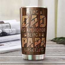 Load image into Gallery viewer, Dad Tumbler 20oz - Being Papa Is Priceless Travel Coffee Mug - Tumbler Gifts for Dad, Father, Bonus Dad, Father-in-law - Birthday, Christmas, Father's Day Gifts for Dad
