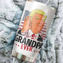 Load image into Gallery viewer, Best Grandpa Ever Tumbler 20Oz - Great Grandpa Trump Tumbler - Funny Trump Gift For Grandpa - Birthday, Christmas, Father's Day Tumbler Gifts for Grandpa