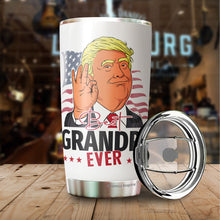 Load image into Gallery viewer, Best Grandpa Ever Tumbler 20Oz - Great Grandpa Trump Tumbler - Funny Trump Gift For Grandpa - Birthday, Christmas, Father's Day Tumbler Gifts for Grandpa