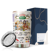 Load image into Gallery viewer, Friends Tumbler - I'll Be There For You Tumbler - You're My Lobster Coffee Tumbler - Christmas, Halloween, Birthday Gifts For Friends, Coworker - Tumbler 20 Oz