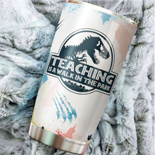Load image into Gallery viewer, Teaching Is A Walk In The Park Tumbler - Teacher Nutrition Facts Tumbler - Teacher Coffee Tumblers - Tumbler For Teacher, Coworker, Friend - Tumbler 20 Oz…