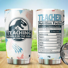 Load image into Gallery viewer, Teaching Is A Walk In The Park Tumbler - Teacher Nutrition Facts Tumbler - Teacher Coffee Tumblers - Tumbler For Teacher, Coworker, Friend - Tumbler 20 Oz…