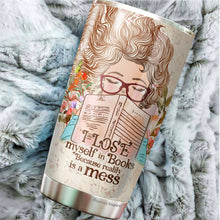 Load image into Gallery viewer, I Lose Myself In Books Because Reality Is A Mess Tumbler 20 Oz -  Reading Lover Gifts - Birthday Gift For Bookworm Bibliophile, Birthday Gifts For Her