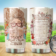 Load image into Gallery viewer, I Lose Myself In Books Because Reality Is A Mess Tumbler 20 Oz -  Reading Lover Gifts - Birthday Gift For Bookworm Bibliophile, Birthday Gifts For Her