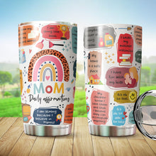 Load image into Gallery viewer, Mom Daily Affirmations Pack 1 Tumbler 20Oz - Unique Mom Birthday Gifts, Mothers Day Gifts - Best Mom Ever Mug, Present For Mom Tumbler - Best Gifts for Elderly Mom Coffee Tumbler