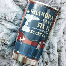 Load image into Gallery viewer, If grandpa cant fix it no one can - Best grandpa Ever Personalized Tumbler Travel Mug Birthday Christmas Father's Day Personalized Gifts for grandpa - Tumbler Joy Muuu