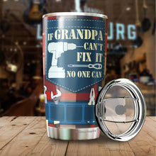 Load image into Gallery viewer, If grandpa cant fix it no one can - Best grandpa Ever Personalized Tumbler Travel Mug Birthday Christmas Father's Day Personalized Gifts for grandpa - Tumbler Joy Muuu