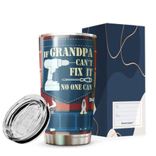 Load image into Gallery viewer, If grandpa cant fix it no one can - Best grandpa Ever Personalized Tumbler Travel Mug Birthday Christmas Father's Day Personalized Gifts for grandpa - Tumbler Joy Muuu