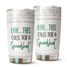 Load image into Gallery viewer, Ohh.. This Call For A Spreadsheet Tumbler - Accounting gift - Cpa gifts - Excel life - Accounting graduation gifts - excel shortcut -Nutritional Facts Tumbler Gifts - Tumbler Gifts for Accountant, na CPA,CFO, Coworkers, Men, Women Tumbler 20 oz