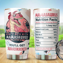Load image into Gallery viewer, Great Mother Gifts - Funny Mamasaurus Don't Mess with Auntiesaurus You'll Get Jurasskicked Mug Tumbler  20 Oz - Gifts For Mom, Women, Wife, New Mom, From Daughter, Son, Husband On Christmas, Birthday